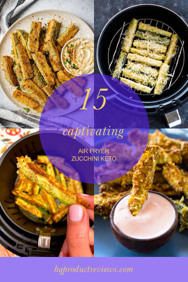 15 Captivating Air Fryer Zucchini Keto Best Product Reviews